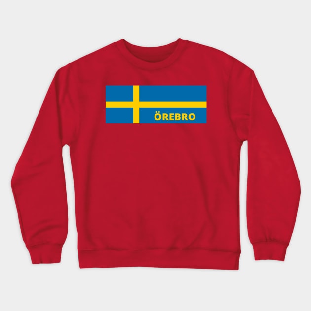 Örebro City in Swedish Flag Crewneck Sweatshirt by aybe7elf